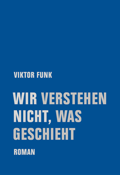 Wir verstehen nicht was geschieht