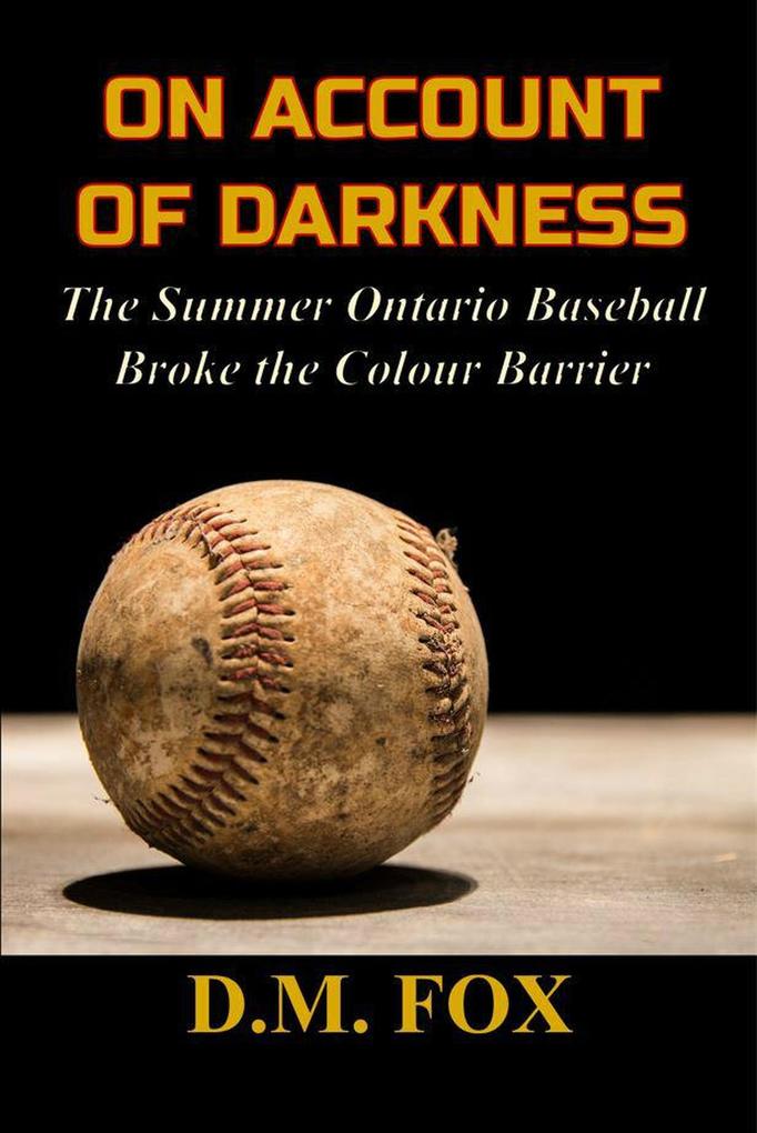 On Account of Darkness: The Summer Ontario Baseball Broke the Colour Barrier