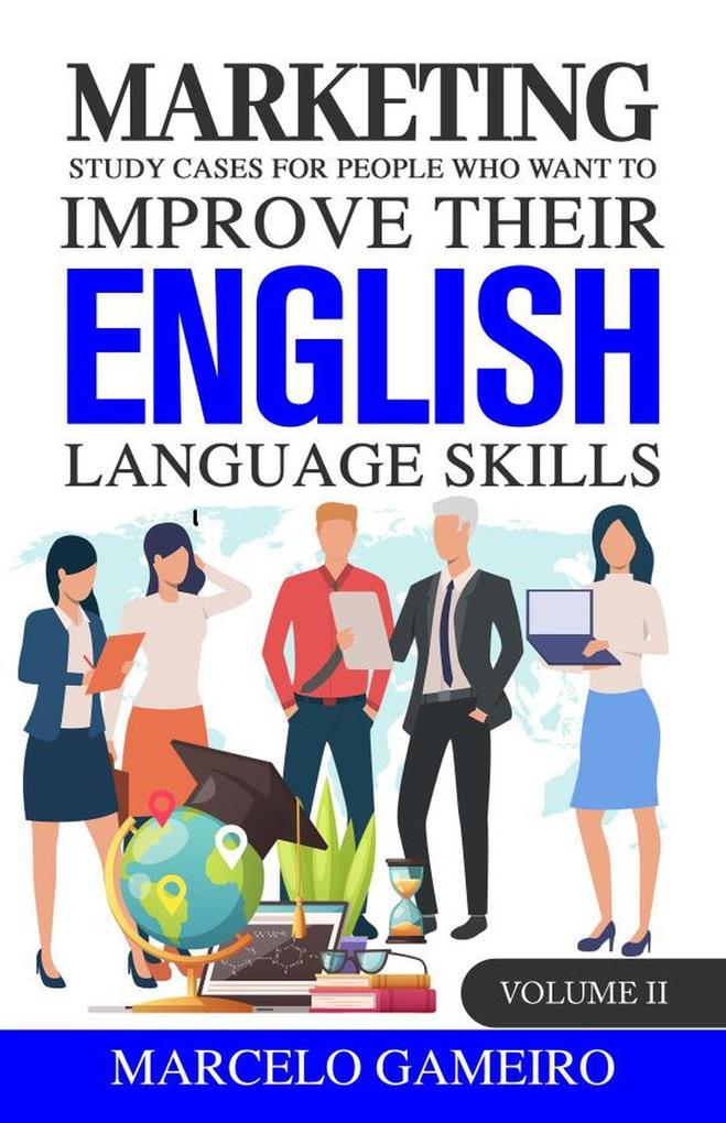 Marketing Study Cases for People who Want to Improve Their English Language Skills.