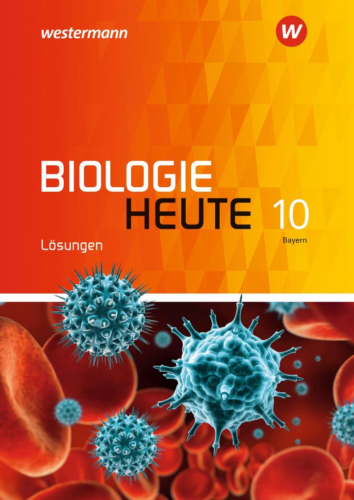 Biologie heute SI 10. Lösungen. Allgemeine Ausgabe. Für Bayern
