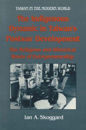 The Indigenous Dynamic in Taiwan‘s Postwar Development