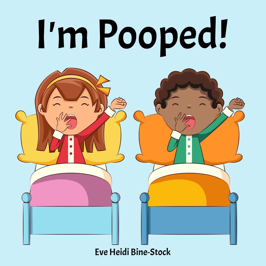 I'm Pooped!