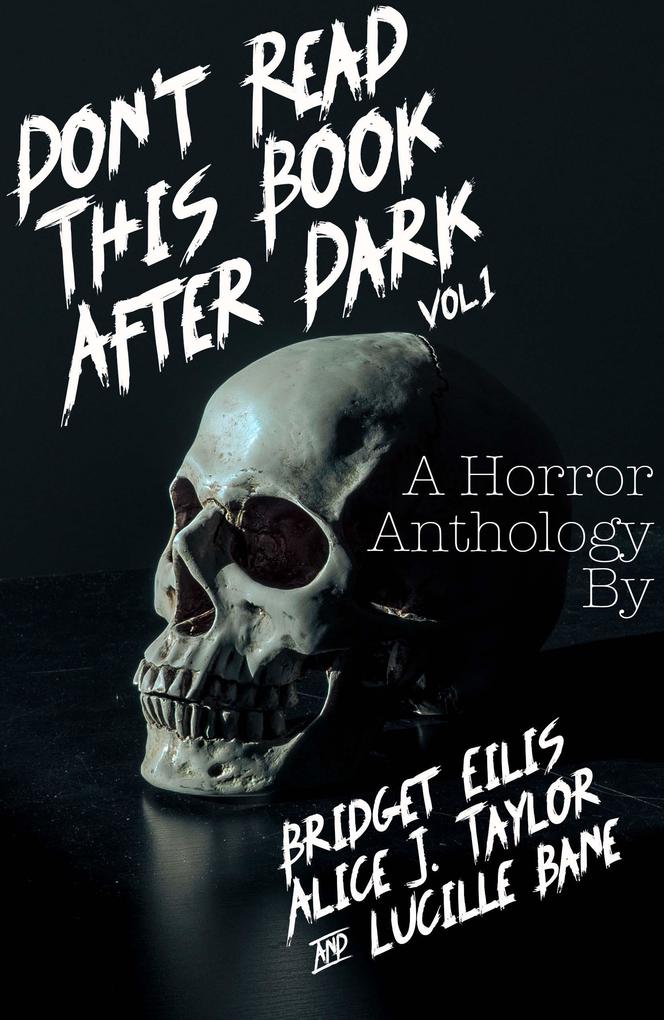 Don‘t Read This Book After Dark Vol. 1