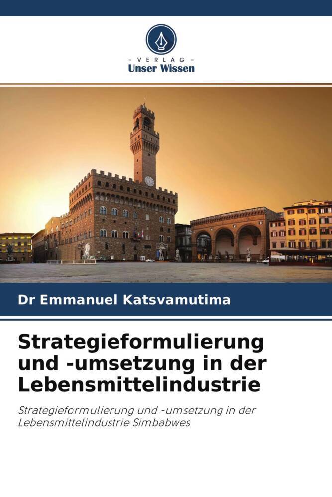 Strategieformulierung und -umsetzung in der Lebensmittelindustrie