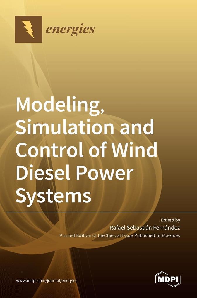 Modeling Simulation and Control of Wind Diesel Power Systems