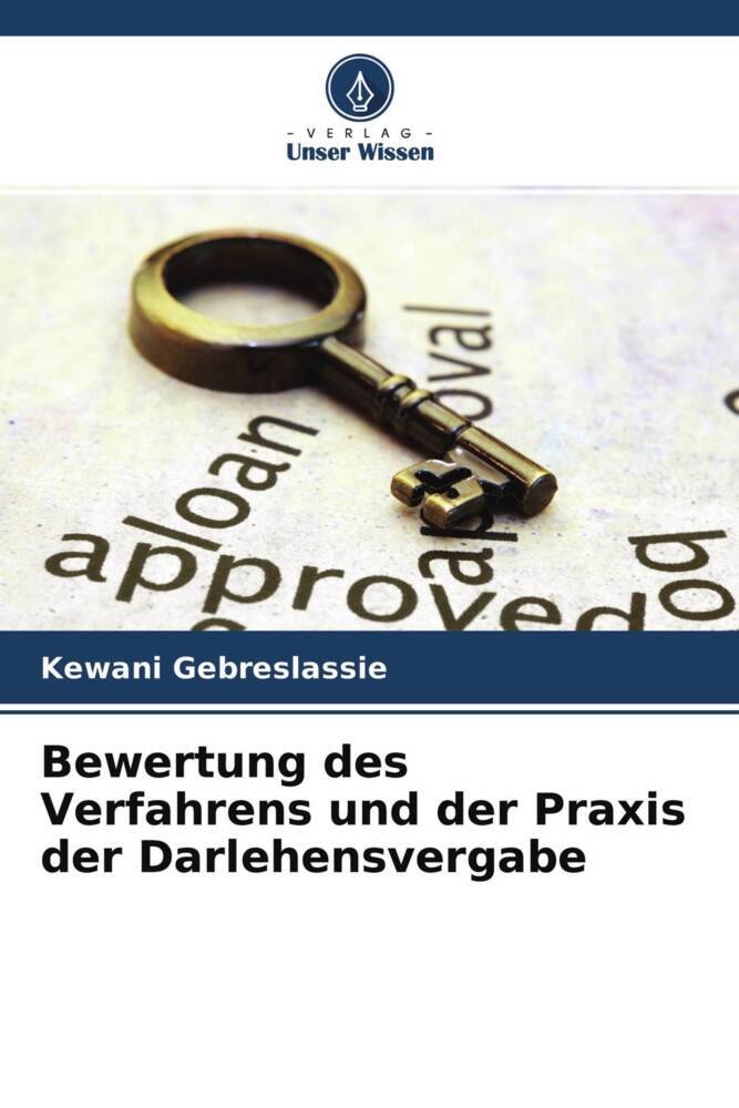 Bewertung des Verfahrens und der Praxis der Darlehensvergabe