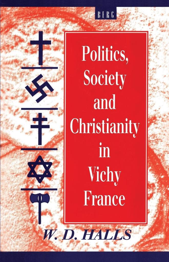 Politics Society and Christianity in Vichy France