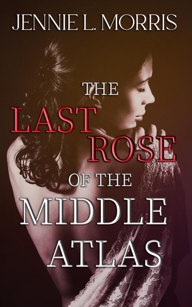 The Last Rose of the Middle Atlas