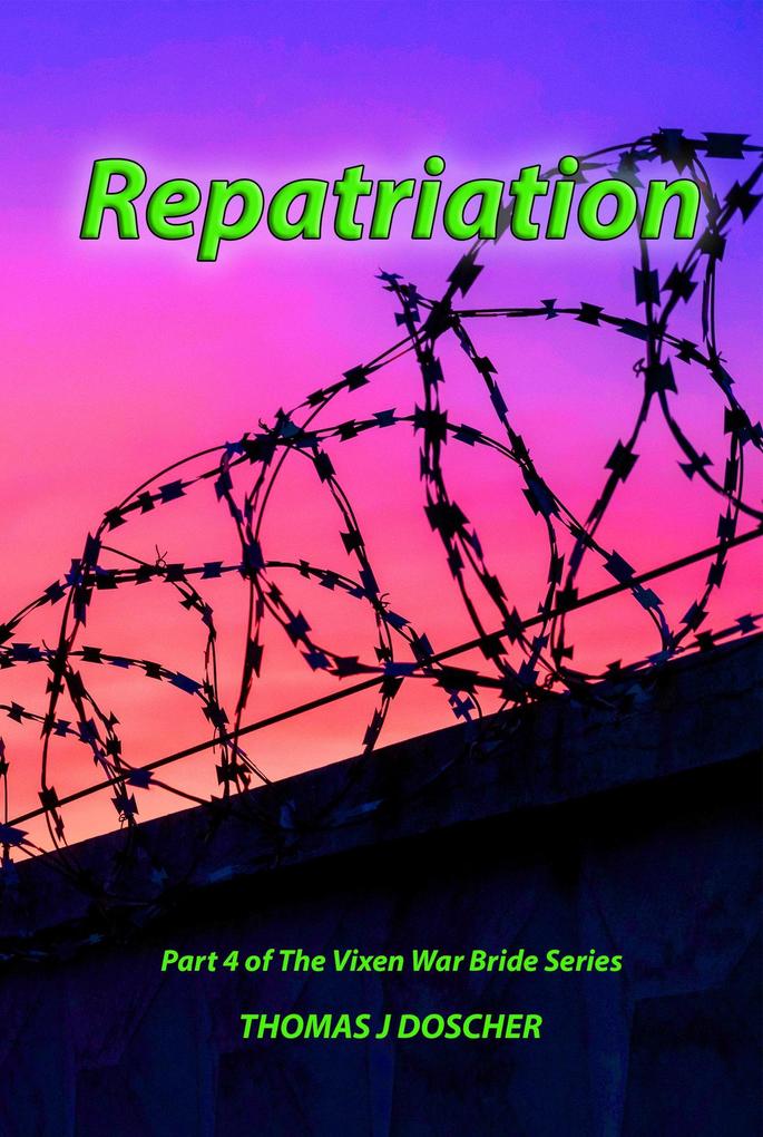 Repatriation - Part 4 of The Vixen War Bride Series