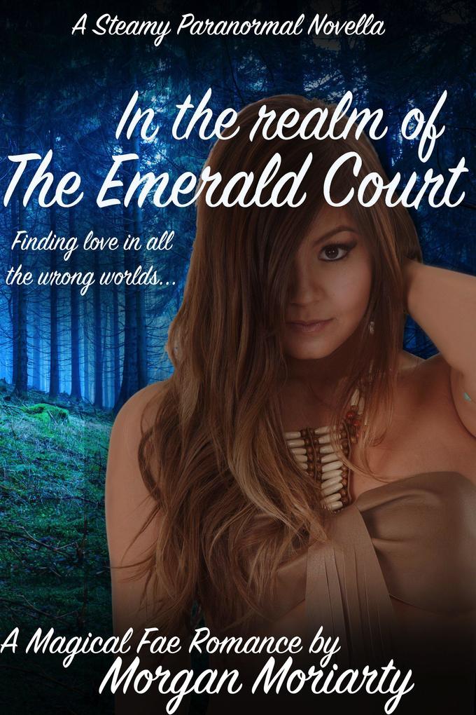 In the Realm of the Emerald Court: A magical fae romance