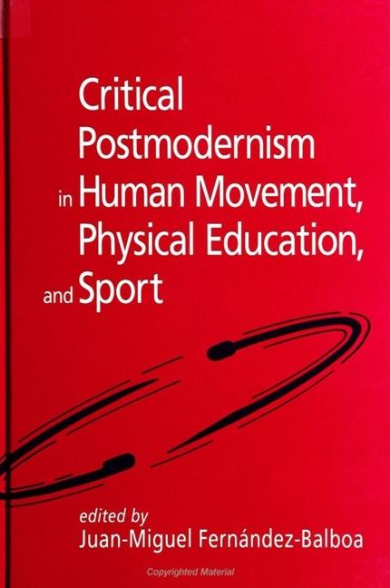 Critical Postmodernism in Human Movement Physical Education and Sport