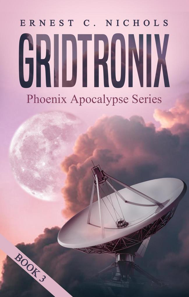 GridTronix (Phoenix Apocalypse Series #3)