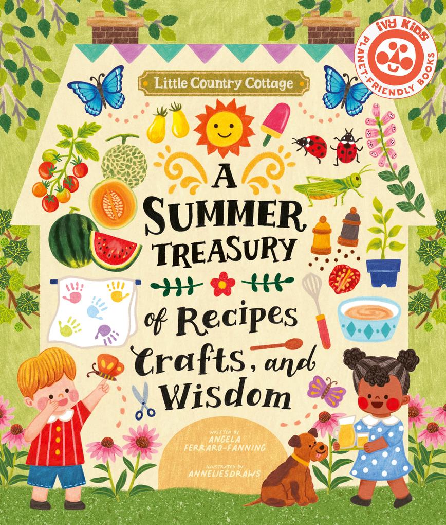 Little Country Cottage: A Summer Treasury of Recipes Crafts and Wisdom