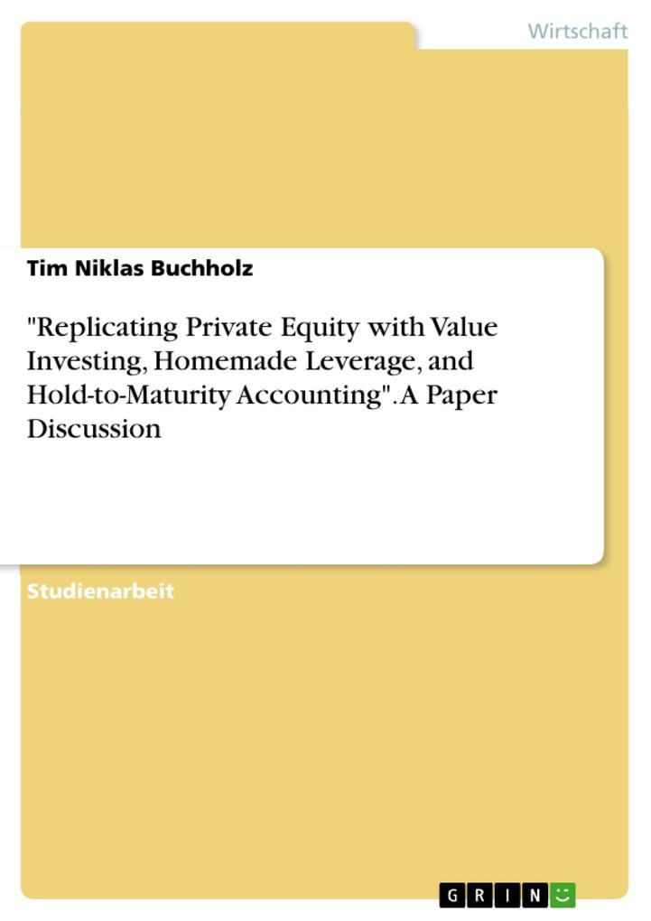 Replicating Private Equity with Value Investing Homemade Leverage and Hold-to-Maturity Accounting. A Paper Discussion