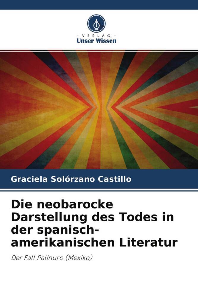 Die neobarocke Darstellung des Todes in der spanisch-amerikanischen Literatur