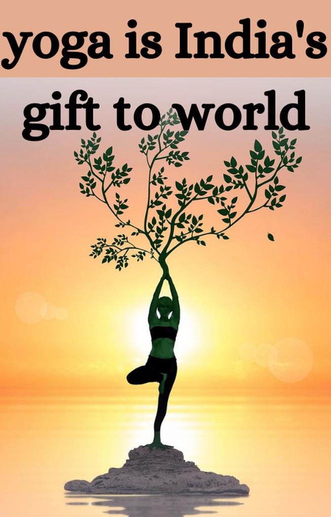 Yoga is India‘s Gift to World