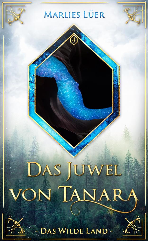 Das Juwel von Tanara: Das Wilde Land