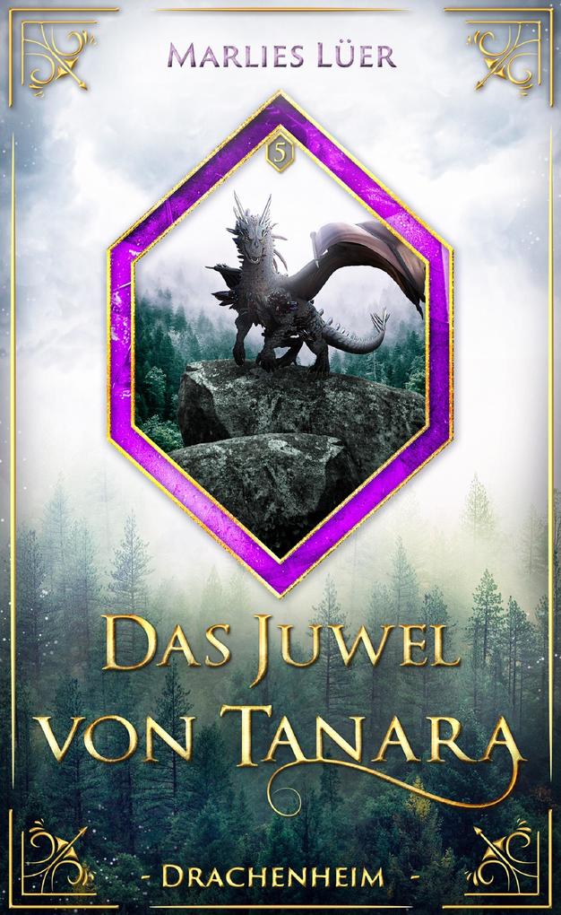Das Juwel von Tanara: Drachenheim