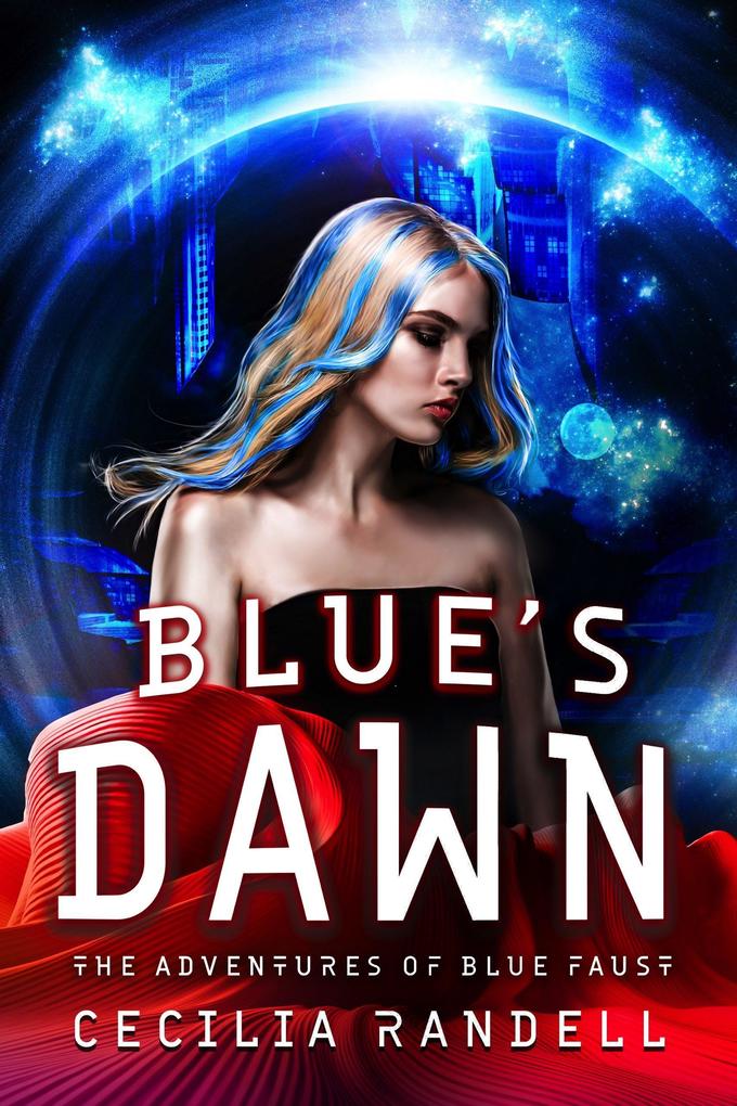 Blue‘s Dawn (The Adventures of Blue Faust #6)