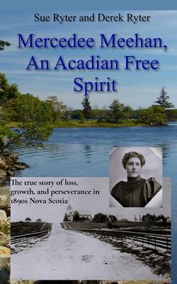 Mercedee Meehan an Acadian Free Spirit