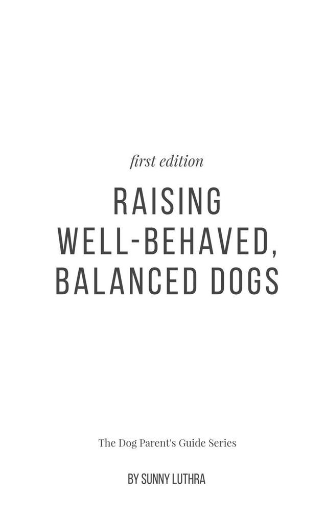 Raising Well-Behaved Balanced Dogs