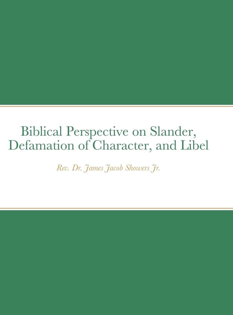 Biblical Perspective on Slander Defamation of Character and Libel