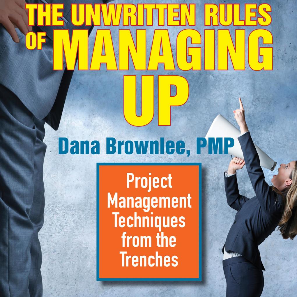 The Unwritten Rules of Managing Up