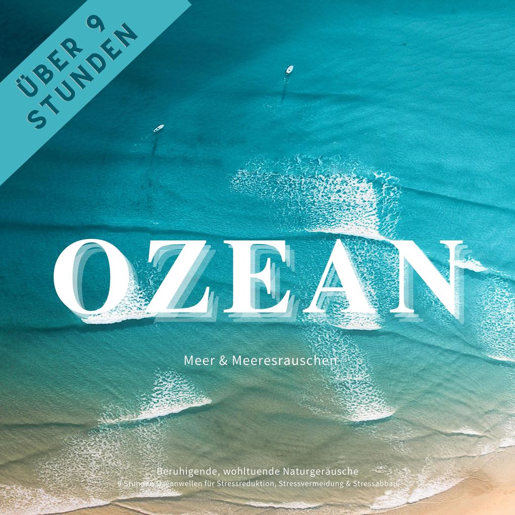 Meer & Meeresgeräusche: Beruhigende wohltuende Ozeanwellen für Stressreduktion Stressvermeidung & Stressabbau