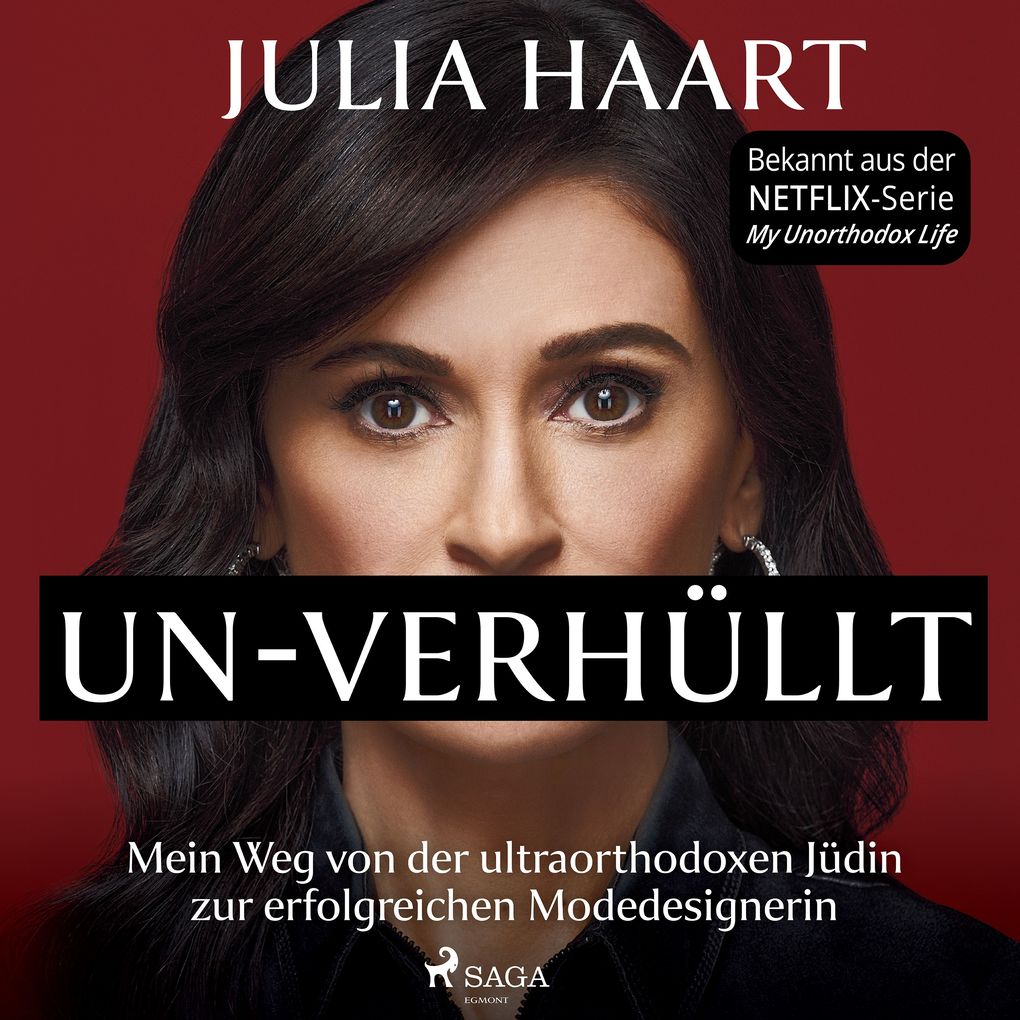UN-VERHÜLLT. Mein Weg von der ultraorthodoxen Jüdin zur erfolgreichen Modedesignerin (Die Autobiografie des Stars der Netflix-Serie 'My Unorthodox Life')