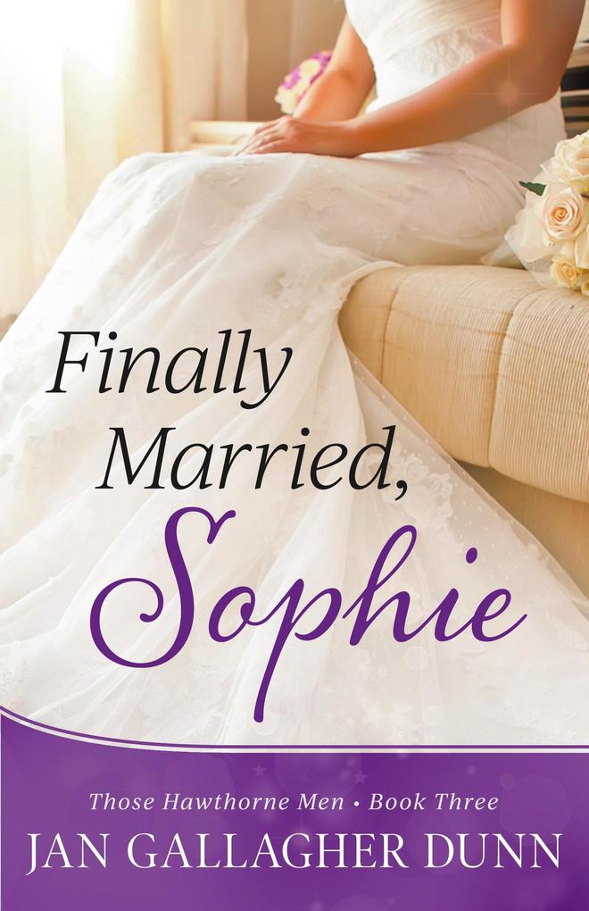 Finally Married Sophie (Those Hawthorne Men #3)