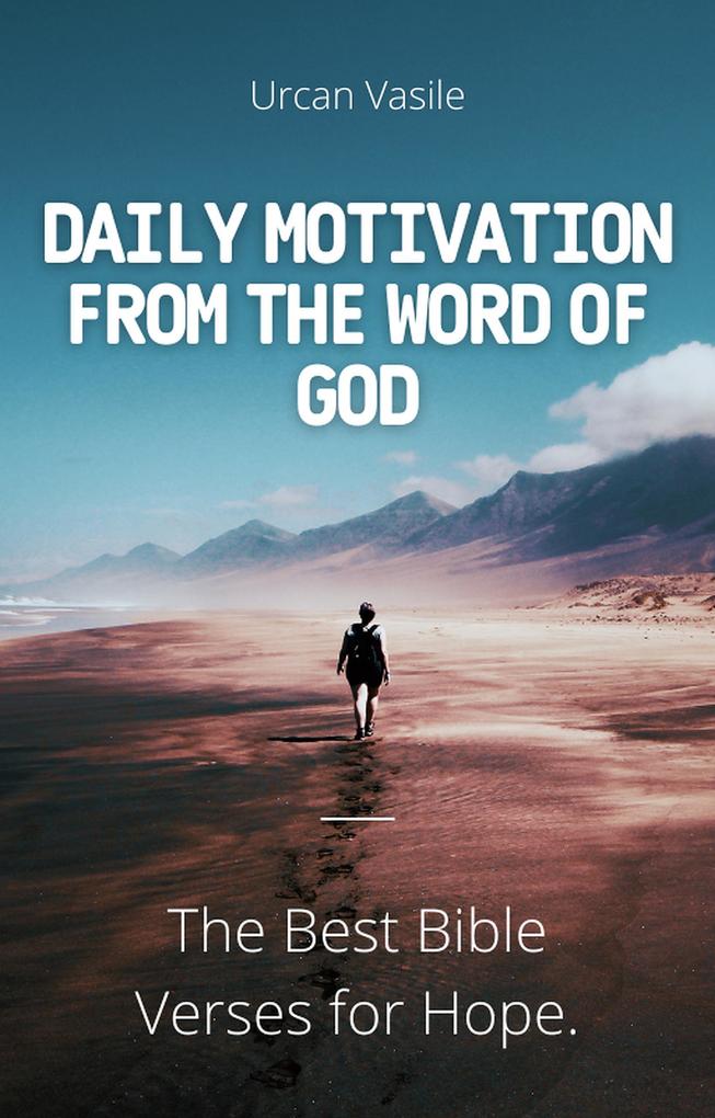 Daily Motivation from the Word of God: The Best Bible Verses for Hope.