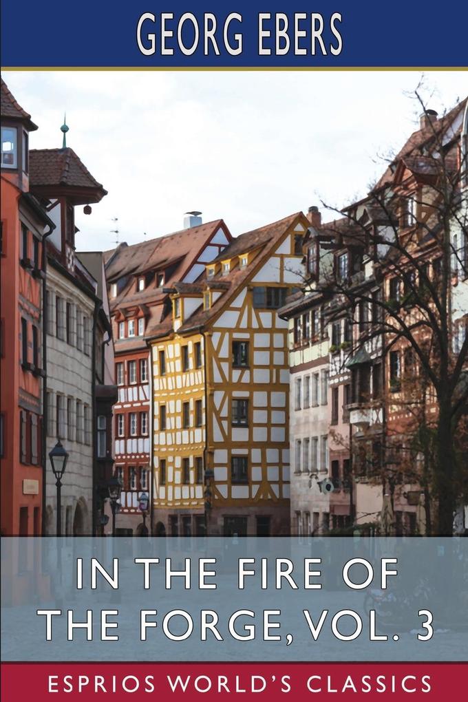 In the Fire of the Forge Vol. 3 (Esprios Classics)