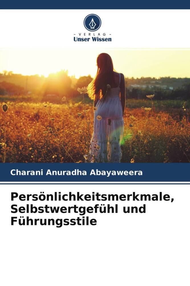 Persönlichkeitsmerkmale Selbstwertgefühl und Führungsstile