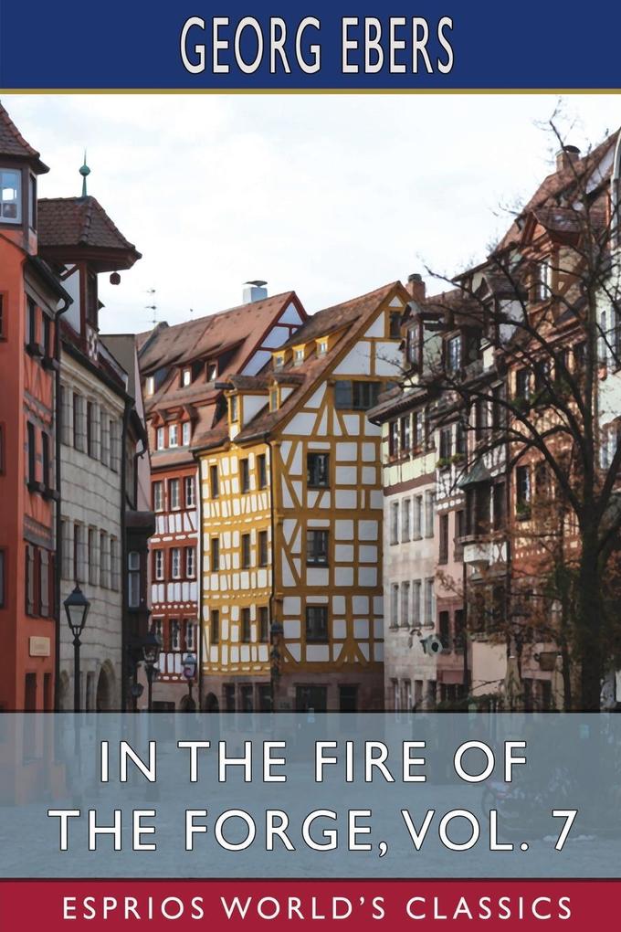 In the Fire of the Forge Vol. 7 (Esprios Classics)