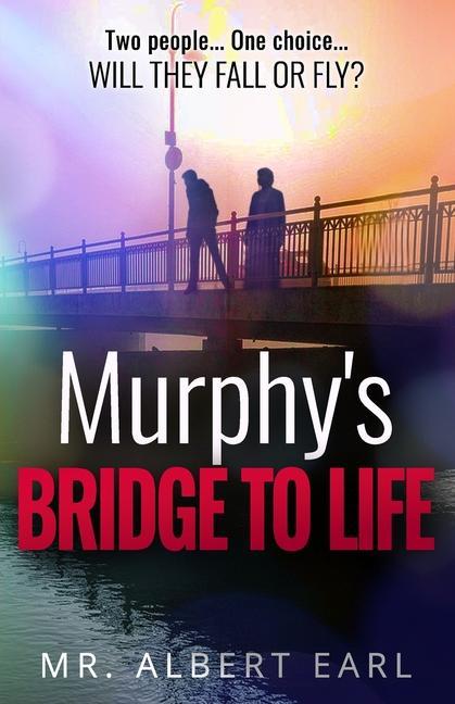 Murphy‘s Bridge to Life