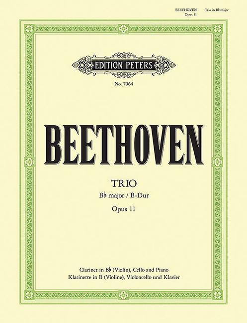 Trio in B Flat Op. 11 for Clarinet (or Violin) Violoncello and Piano