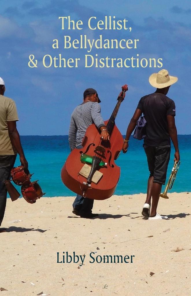 The Cellist a Bellydancer & Other Distractions