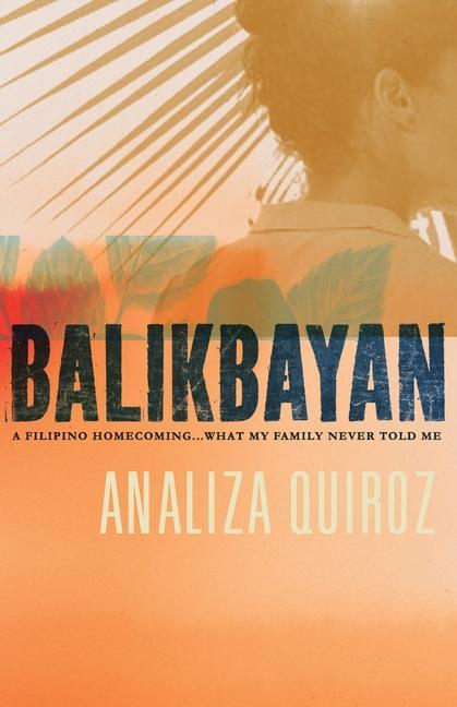 Balikbayan: A Filipino Homecoming... What My Family Never Told Me