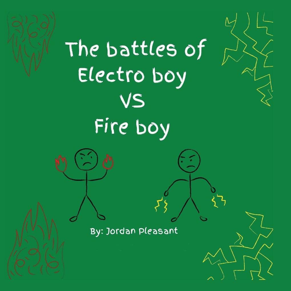 The battles of Electro boy vs. Fire boy