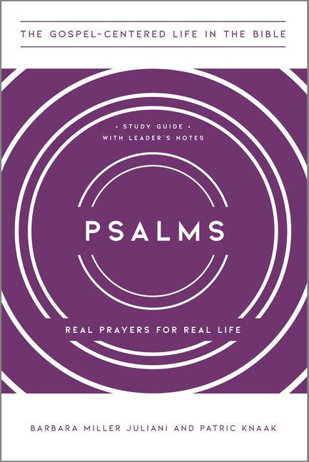 Psalms - Real Prayers for Real Life Study Guide with Leader`s Notes
