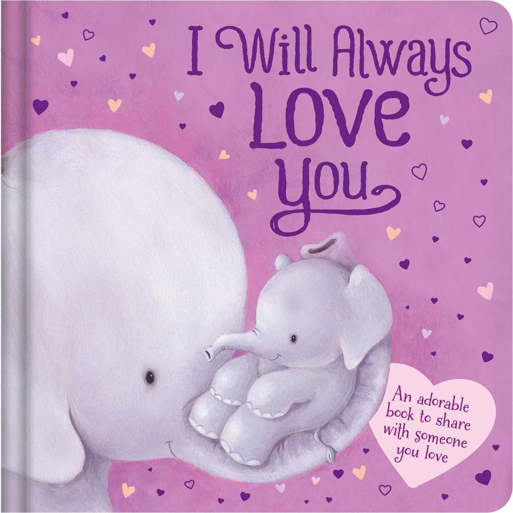 Image of I Will Always Love You: Padded Board Book