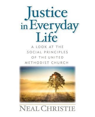 Justice in Everyday Life: A Look at the Social Principles of the United Methodist Church