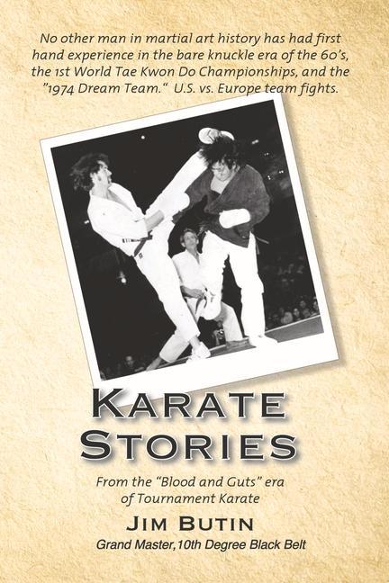 Karate Stories: From the Blood and Guts Era of Tournament Karate