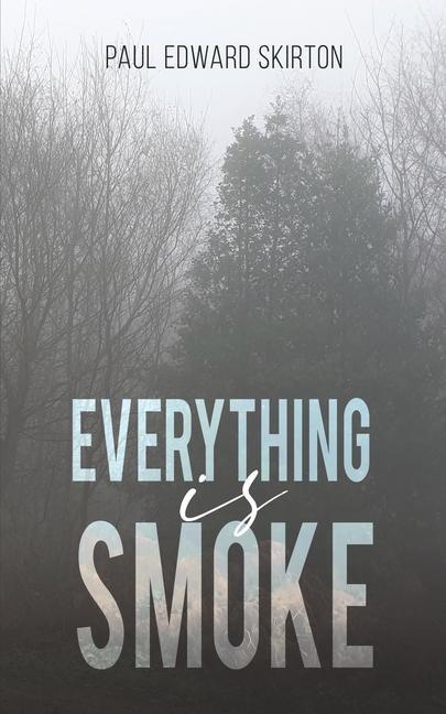 Everything is Smoke