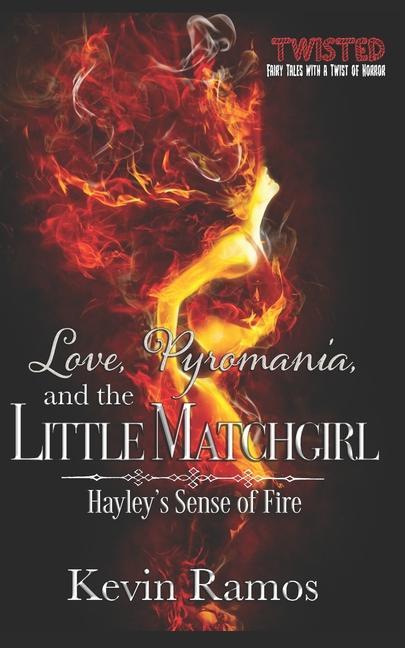 Love Pyromania and the Little Matchgirl: Hayley‘s Sense of Fire