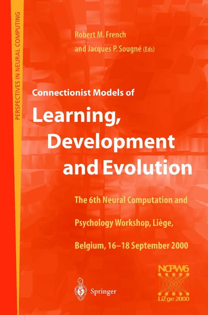 Connectionist Models of Learning Development and Evolution