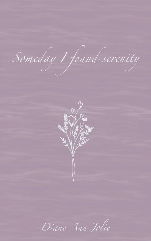 Someday I found serenity