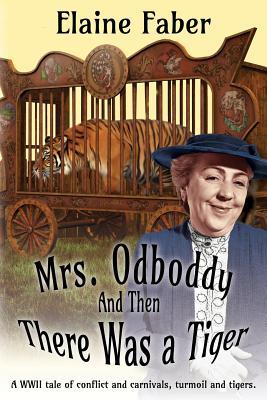Mrs. Odboddy: And Then There Was A Tiger: (A tale of conflict and carnivals turmoil and tigers)
