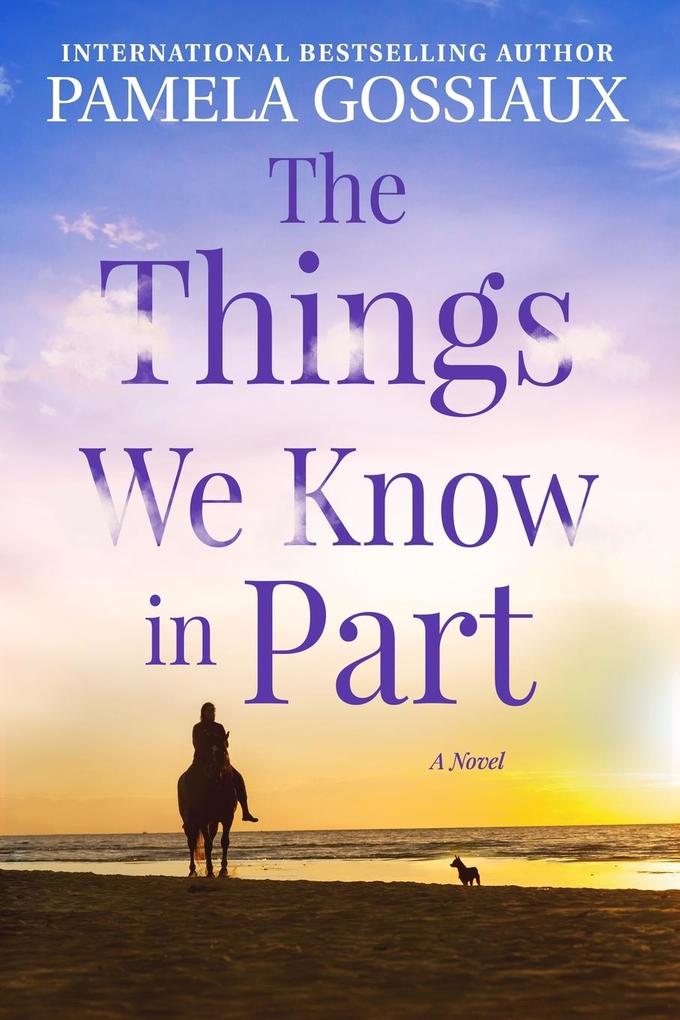 The Things We Know in Part