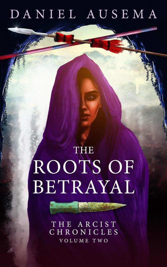 The Roots of Betrayal (The Arcist Chronicles #2)